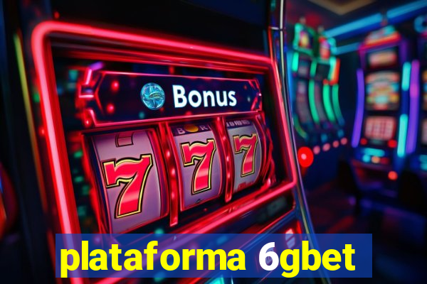 plataforma 6gbet
